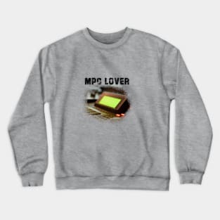 MPC Lover Crewneck Sweatshirt